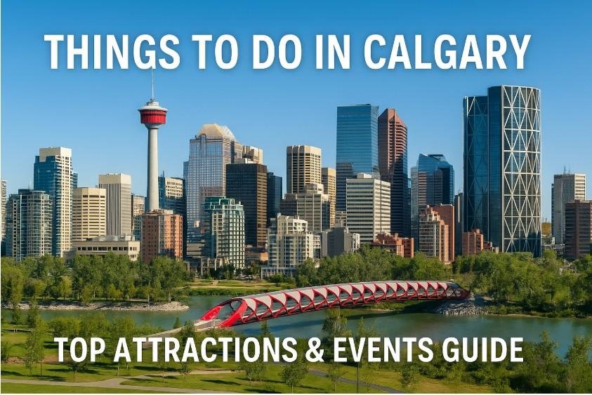 Things to Do in Calgary: The Complete Guide for Attractions, Events & Seasonal Activities